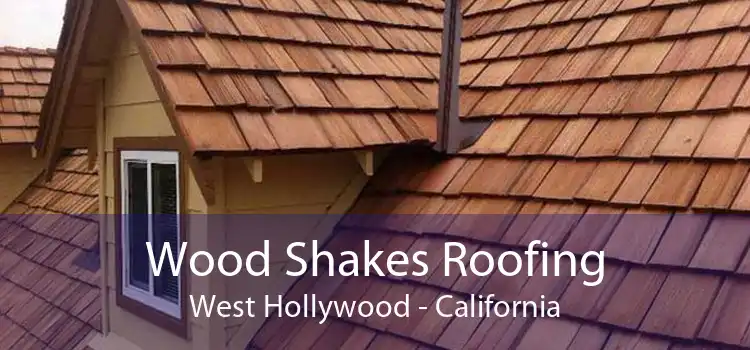 Wood Shakes Roofing West Hollywood - California